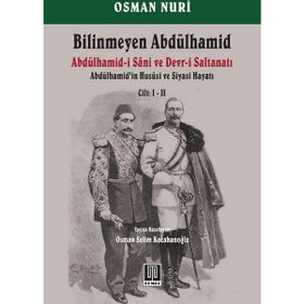 Bilinmeyen Abdülhamid - Abdülhamid’in Hususi ve Siyasi Hayatı Cilt: 1-2 - Osman Nuri