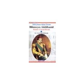 BILINMEYEN ABDÜLHAMİD HUSUSI VE SIYASI HAYATI 1 - SÜLEYMAN KÂNI İRTEM; OSMAN SELIM KOCAHANOĞLU