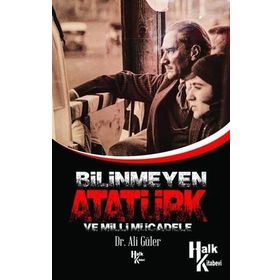 Bilinmeyen Atatürk Ve Milli Mücadele - Ali Güler