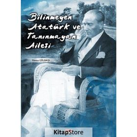 BILINMEYEN ATATÜRK VE TANINMAYAN AILESI - GENEL
