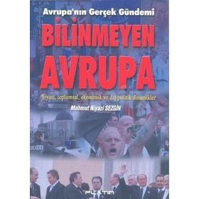 BILINMEYEN AVRUPA AVRUPA´NIN GERÇEK GÜNDEMİ - MAHMUT NIYAZI SEZGIN
