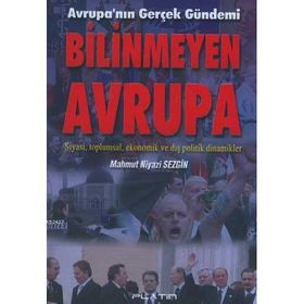 BILINMEYEN AVRUPA AVRUPA´NIN GERÇEK GÜNDEMİ - MAHMUT NIYAZI SEZGIN