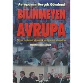 BILINMEYEN AVRUPA AVRUPA´NIN GERÇEK GÜNDEMİ - MAHMUT NIYAZI SEZGIN