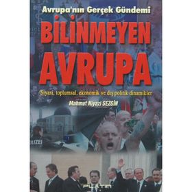 BILINMEYEN AVRUPA AVRUPA´NIN GERÇEK GÜNDEMİ - MAHMUT NIYAZI SEZGIN