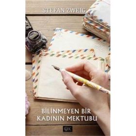 Bilinmeyen Bir Kadının Mektubu - Bir Kadının Hayatından 24 Saat - Stephan Zweig