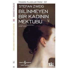 Bilinmeyen Bir Kadının Mektubu - Bir Kadının Hayatından 24 Saat - Stephan Zweig
