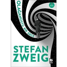 Bilinmeyen Bir Kadının Mektubu - Olağanüstü Bir Gece - stephan zweig