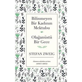 Bilinmeyen Bir Kadının Mektubu - Olağanüstü Bir Gece - stephan zweig