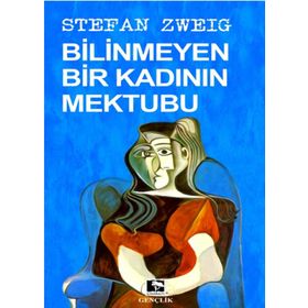 Bilinmeyen Bir Kadının Mektubu - Stefan Zweig