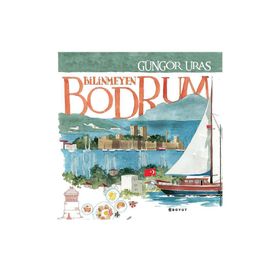 Bilinmeyen Bodrum - Güngör Uras