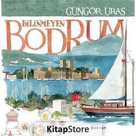 Bilinmeyen Bodrum - Güngör Uras