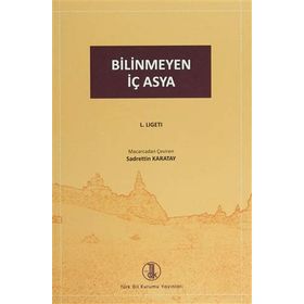Bilinmeyen İç Asya - Louis Ligeti
