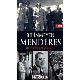 Bilinmeyen Menderes 1. Cilt - Mükerrem Sarol