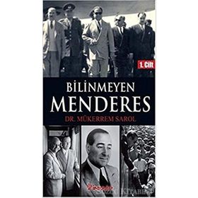 Bilinmeyen Menderes 1. Cilt - Mükerrem Sarol