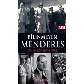 Bilinmeyen Menderes 1. Cilt - Mükerrem Sarol