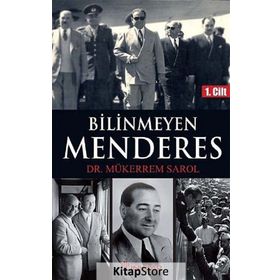 Bilinmeyen Menderes 1. Cilt - Mükerrem Sarol