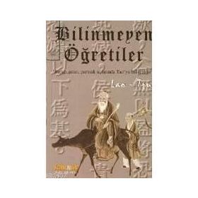 BILINMEYEN ÖĞRETİLER - LAO TZU