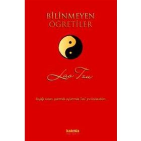 BILINMEYEN ÖĞRETİLER - LAO TZU