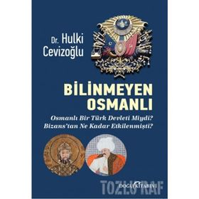 BILINMEYEN OSMANLI - AHMED AKGÜNDÜZ; SAID ÖZTÜRK