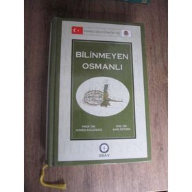 BILINMEYEN OSMANLI - AHMED AKGÜNDÜZ; SAID ÖZTÜRK