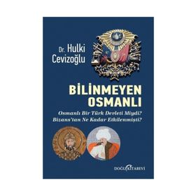 Bilinmeyen Osmanlı - Hulki Cevizoğlu
