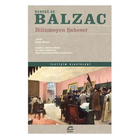 BILINMEYEN ŞAHESER - HONORE DE BALZAC