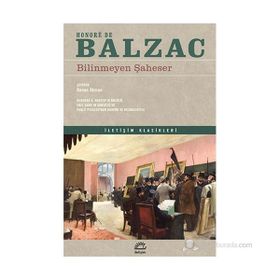 BILINMEYEN ŞAHESER - HONORE DE BALZAC