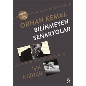 Bilinmeyen Senaryolar - Işık Öğütçü Orhan Kemal
