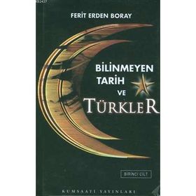 BILINMEYEN TARIH TÜRKLER (2 CILT) - FERIT ERDEM BORAY