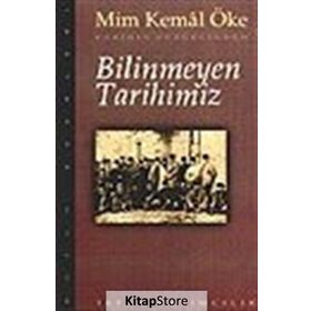 BILINMEYEN TARIHIMIZ - MIM KEMAL ÖKE