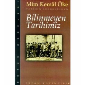 BILINMEYEN TARIHIMIZ - MIM KEMAL ÖKE