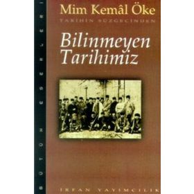 BILINMEYEN TARIHIMIZ - MIM KEMAL ÖKE