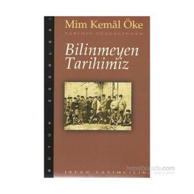 BILINMEYEN TARIHIMIZ - MIM KEMAL ÖKE