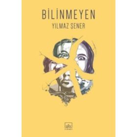 Bilinmeyen - Yılmaz Şener
