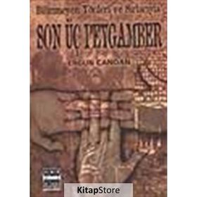 BILINMEYEN YÖNLER VE SIRLARIYLA SON ÜÇ PEYGAMBER - ERGUN CANDAN