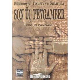 Bilinmeyen Yönleri ve Sırlarıyla Son Üç Peygamber - Ergun Candan