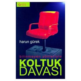 Bilinmeyen Yönleriyle Koltuk Davası - Harun Gürek