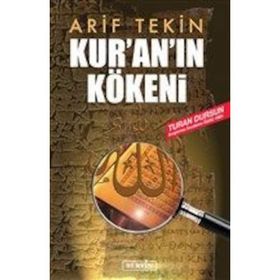 BILINMEYEN YÖNLERİYLE KURAN KURANIN KÖKENİ 2 - ARIF TEKIN