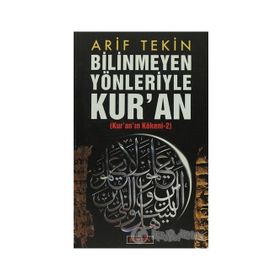 BILINMEYEN YÖNLERİYLE KURAN KURANIN KÖKENİ 2 - ARIF TEKIN