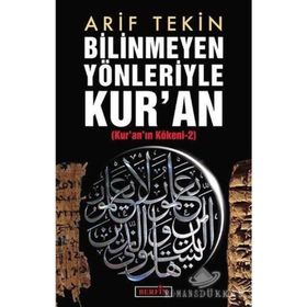 BILINMEYEN YÖNLERİYLE KURAN KURANIN KÖKENİ 2 - ARIF TEKIN