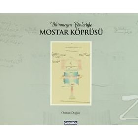 BILINMEYEN YÖNLERİYLE MOSTAR KÖPRÜSÜ - OSMAN DOĞAN