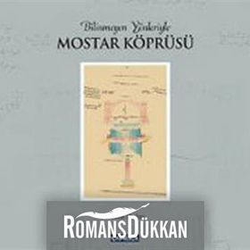 BILINMEYEN YÖNLERİYLE MOSTAR KÖPRÜSÜ - OSMAN DOĞAN