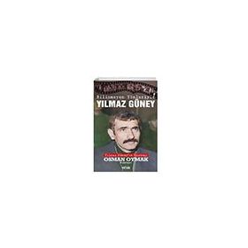 Bilinmeyen Yönleriyle Yılmaz Güney Osman Oymak Ozan Yayıncılık