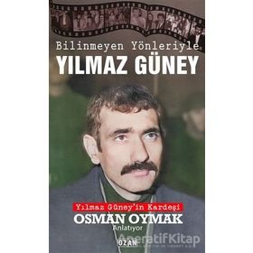 Bilinmeyen Yönleriyle Yılmaz Güney Osman Oymak Ozan Yayıncılık