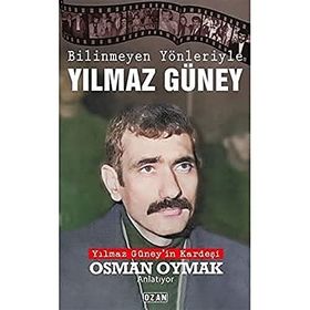 Bilinmeyen Yönleriyle Yılmaz Güney Osman Oymak Ozan Yayıncılık