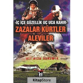 Bilinmeyen Yönleriyle Zazalar Kürtler Aleviler - Ali Rıza Özdemir