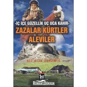 Bilinmeyen Yönleriyle Zazalar Kürtler Aleviler - Ali Rıza Özdemir