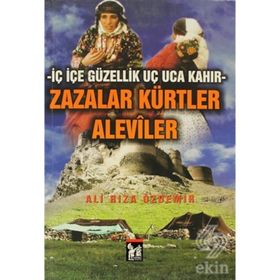 Bilinmeyen Yönleriyle Zazalar Kürtler Aleviler - Ali Rıza Özdemir