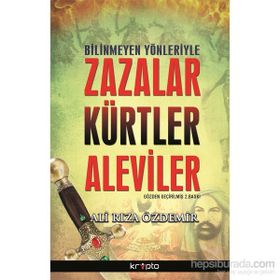Bilinmeyen Yönleriyle Zazalar Kürtler Aleviler - Ali Rıza Özdemir