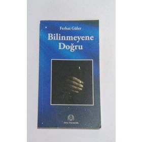 Bilinmeyene Doğru - Ferhat Güler